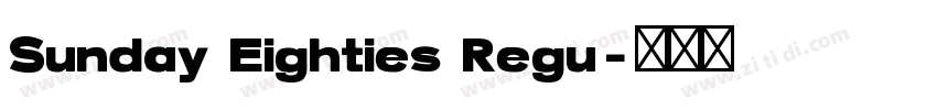 Sunday Eighties Regu字体转换